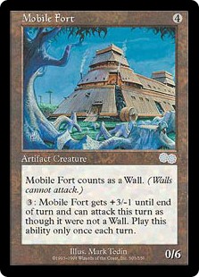 Mobile Fort
 Defender (This creature can't attack.): Mobile Fort gets +3/-1 until end of turn and can attack this turn as though it didn't have defender. Activate this ability only once each turn.